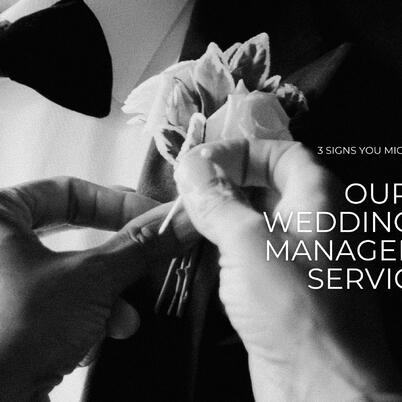 3 Signs You Might Need Our Wedding Day Management Service